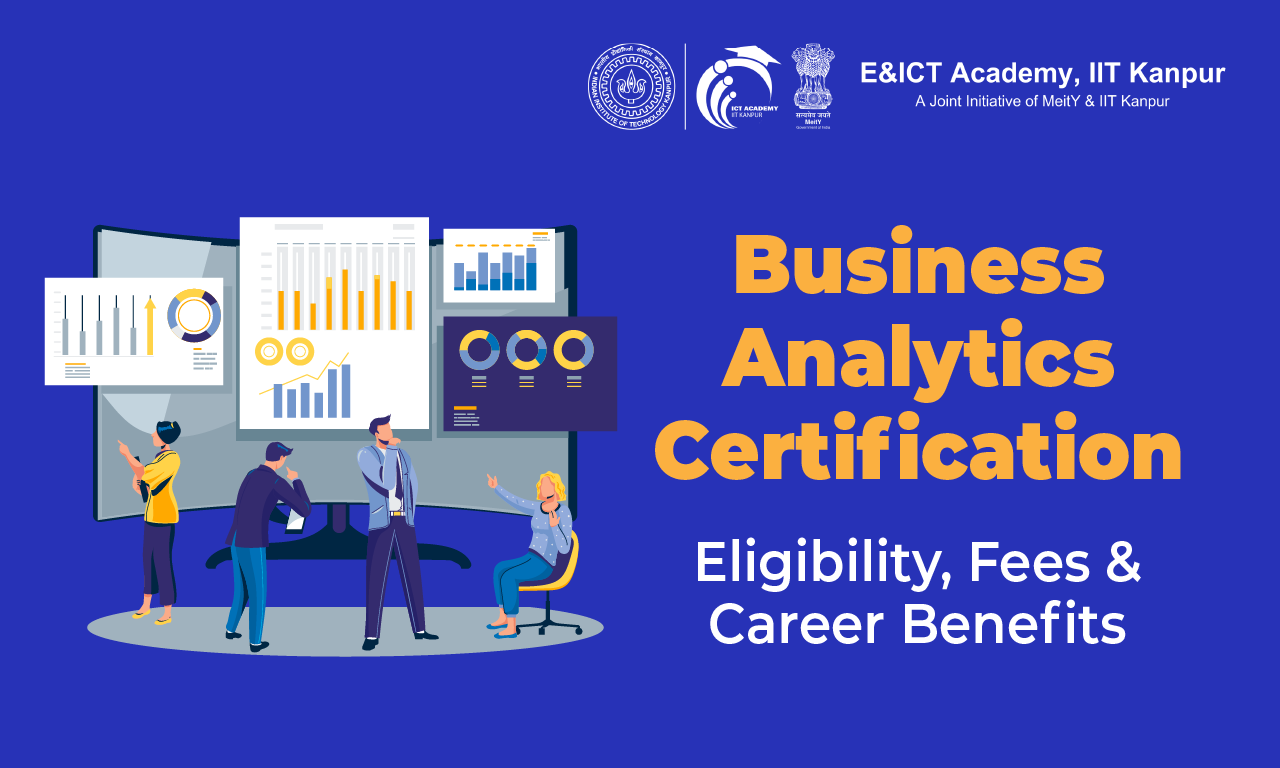 Certification in Business Analytics: Best Programs, Eligibility, Fees, and Career Benefits